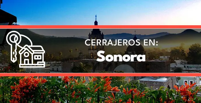 cerrajeros en Sonora