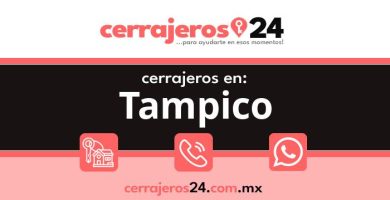 Cerrajeros 24 hrs en Tampico