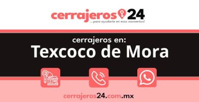Cerrajeros 24 hrs en Texcoco de Mora