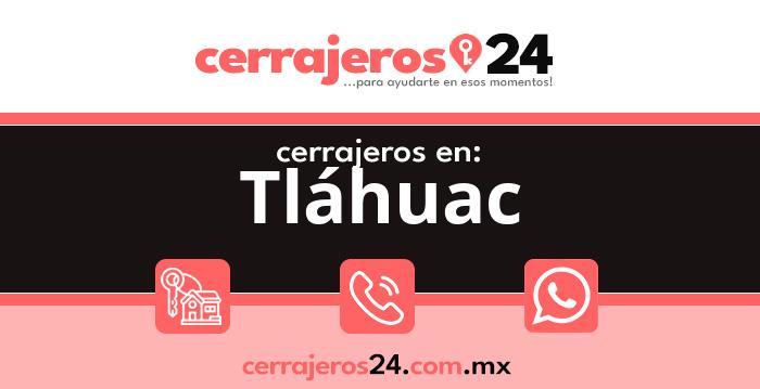 Cerrajeros 24 hrs en Tláhuac