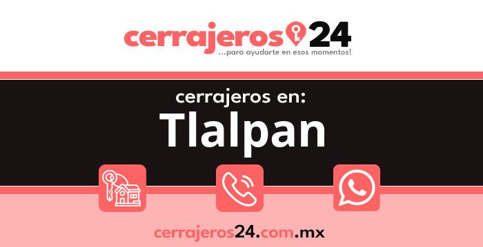 Cerrajeros 24 hrs en Tlalpan