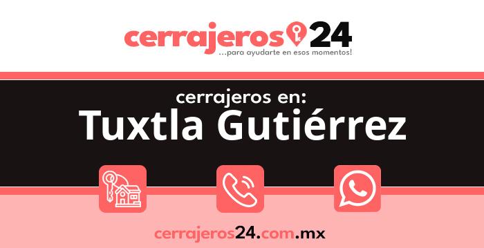 Cerrajeros 24 hrs en Tuxtla Gutiérrez