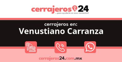 Cerrajeros 24 hrs en Venustiano Carranza