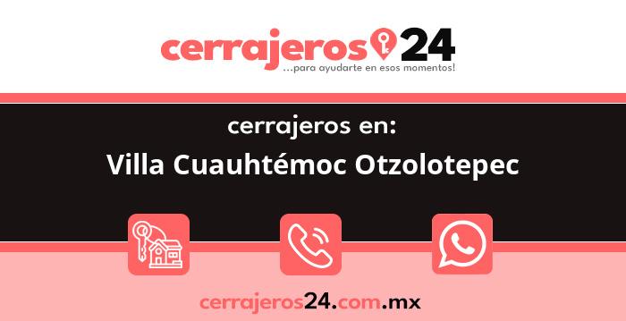 Cerrajeros 24 hrs en Villa Cuauhtémoc Otzolotepec